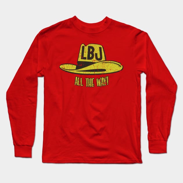 LBJ All The Way 1964 Long Sleeve T-Shirt by JCD666